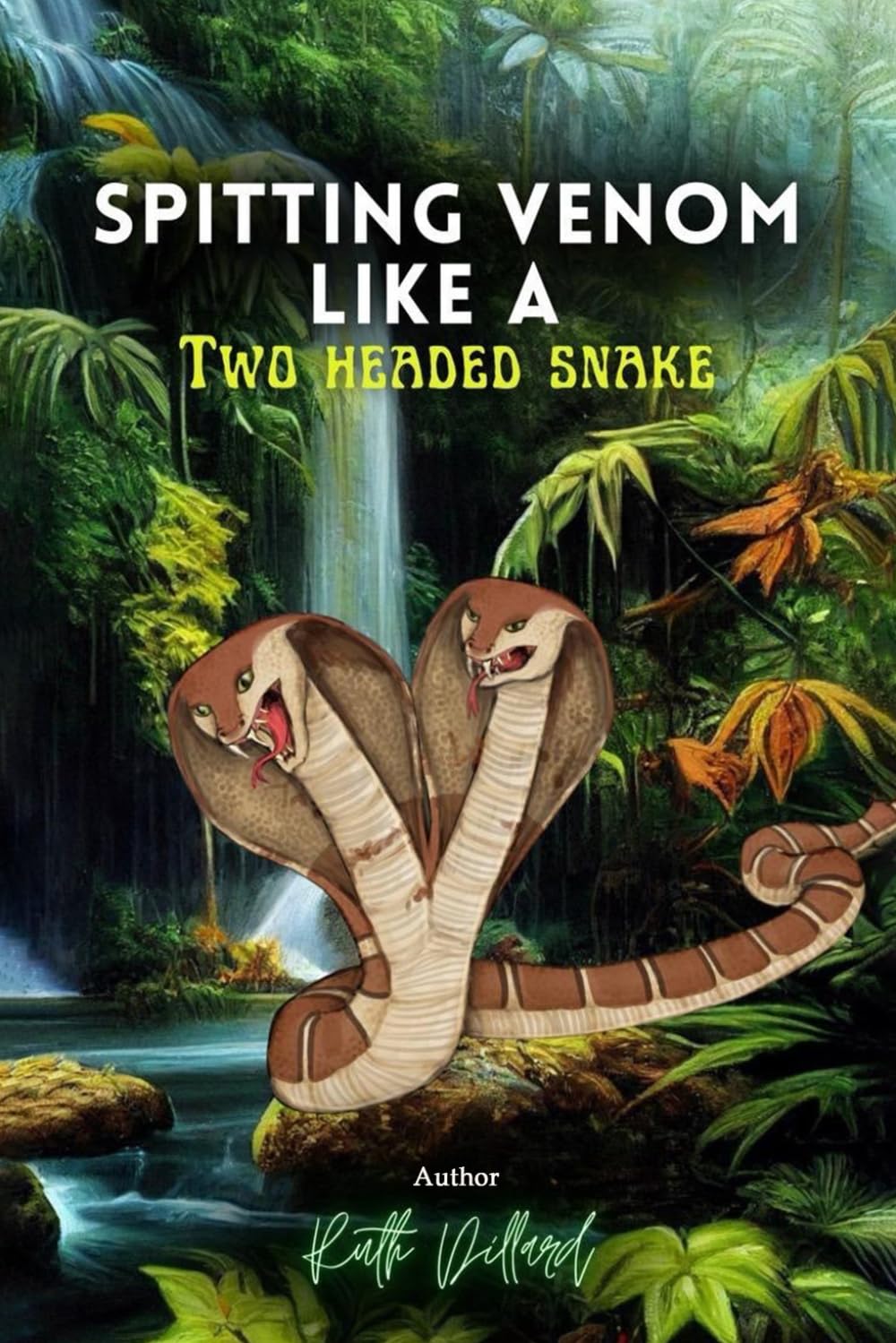 Spitting Venom Like A Two Headed Snake Poetry