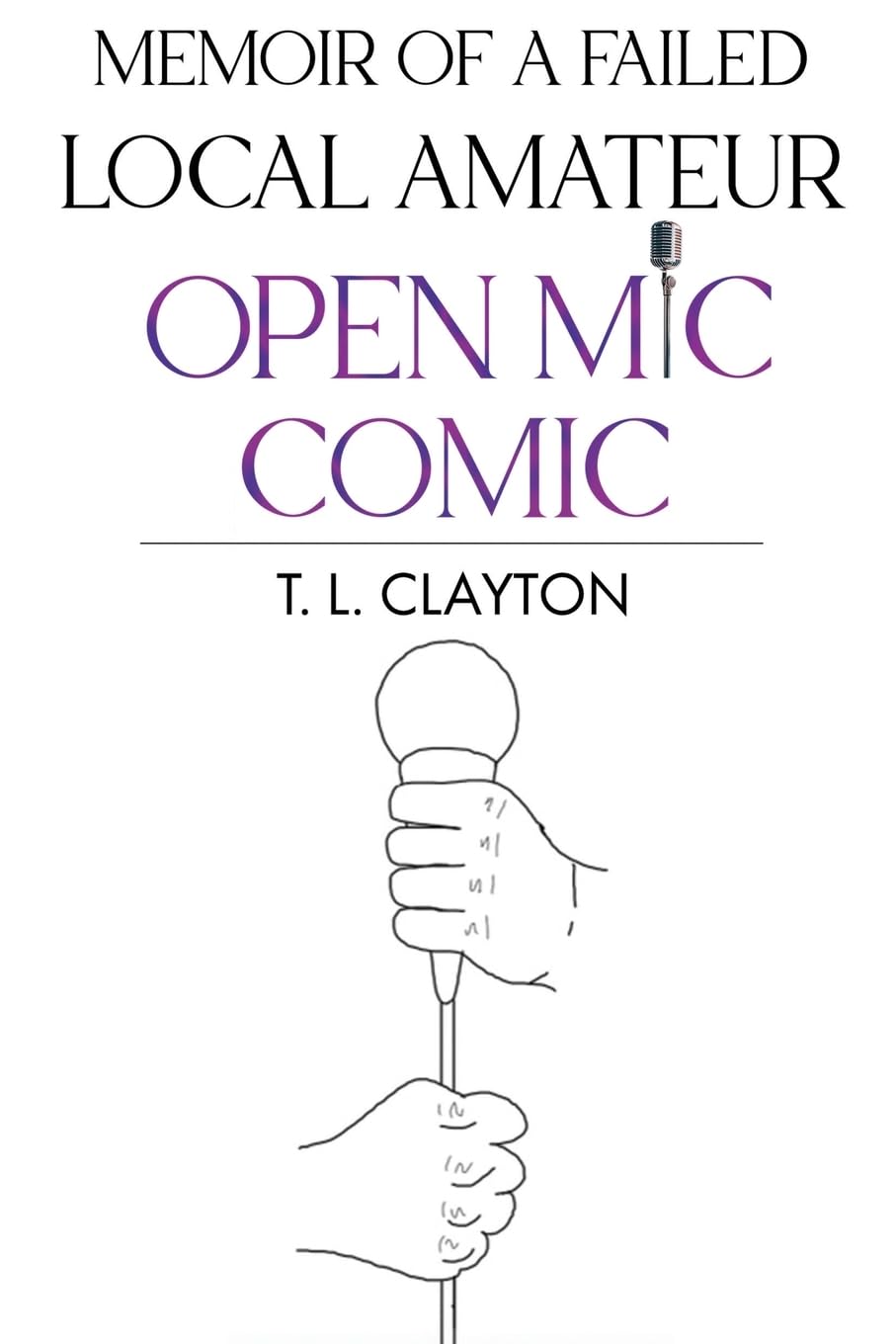 Memoir Of A Failed Local Amateur Open Mic Comic Art & Literature