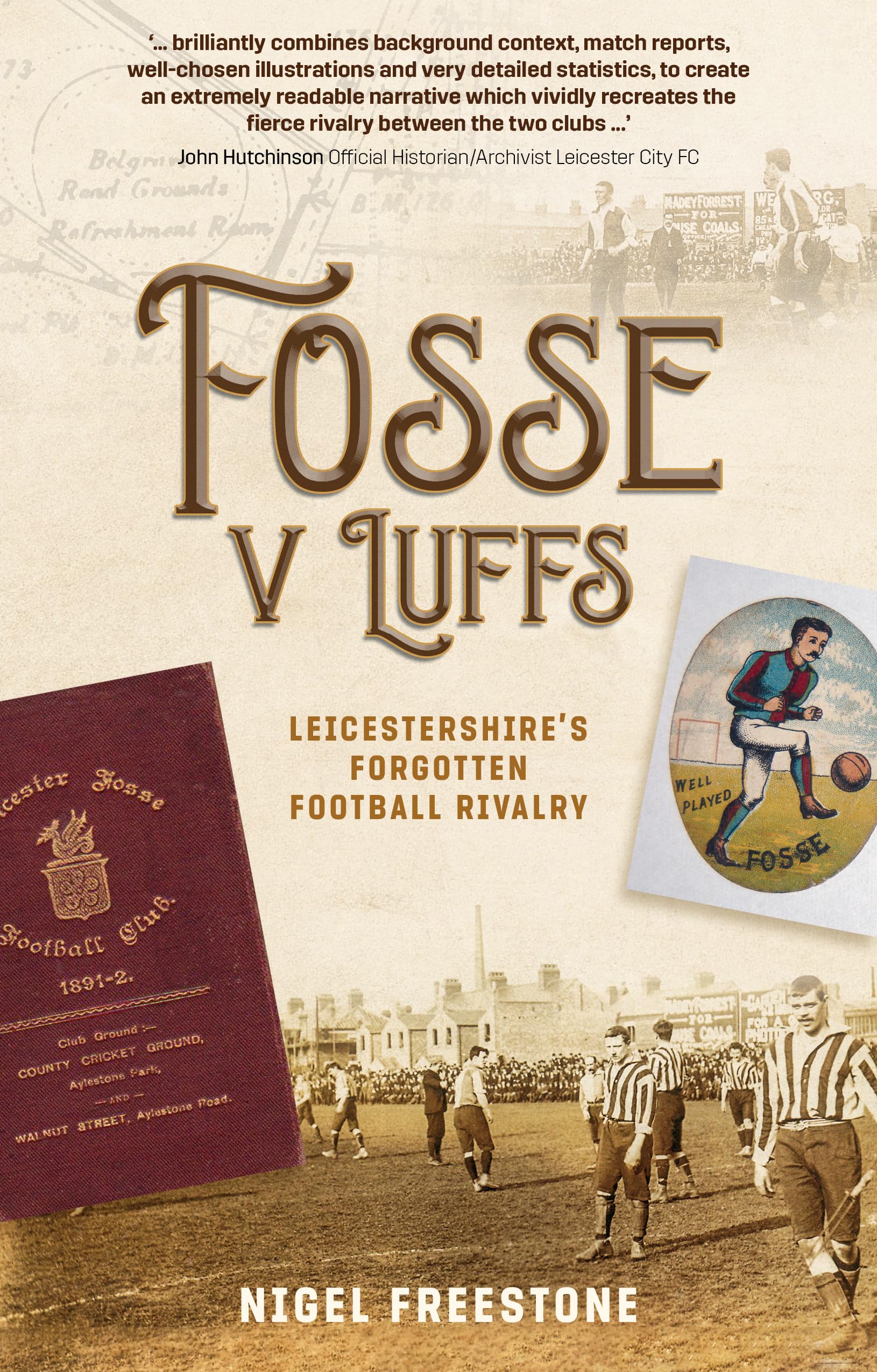 Fosse v Luffs: Leicestershire's Forgotten Football Rivalry Leisure & Fun