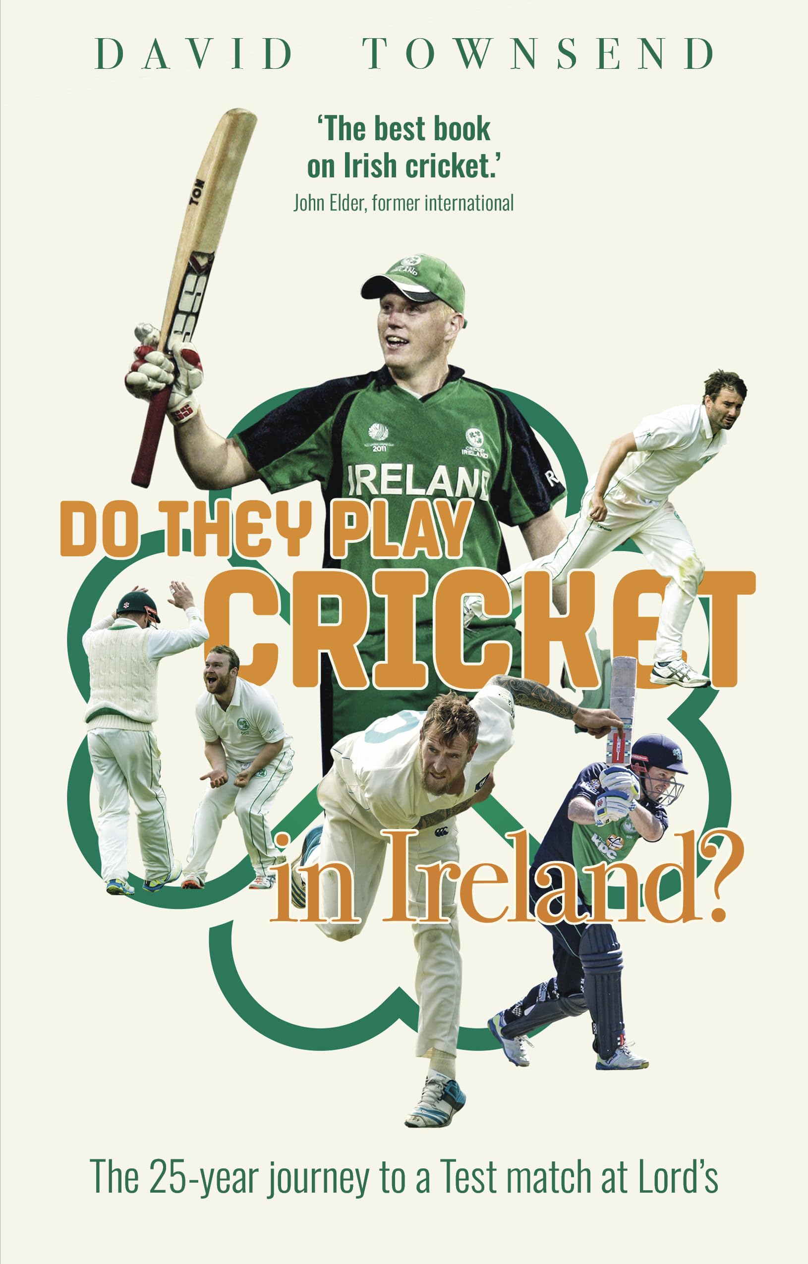 Do They Play Cricket in Ireland?: A 25-Year Journey to a Test Match at Lord's Leisure & Fun