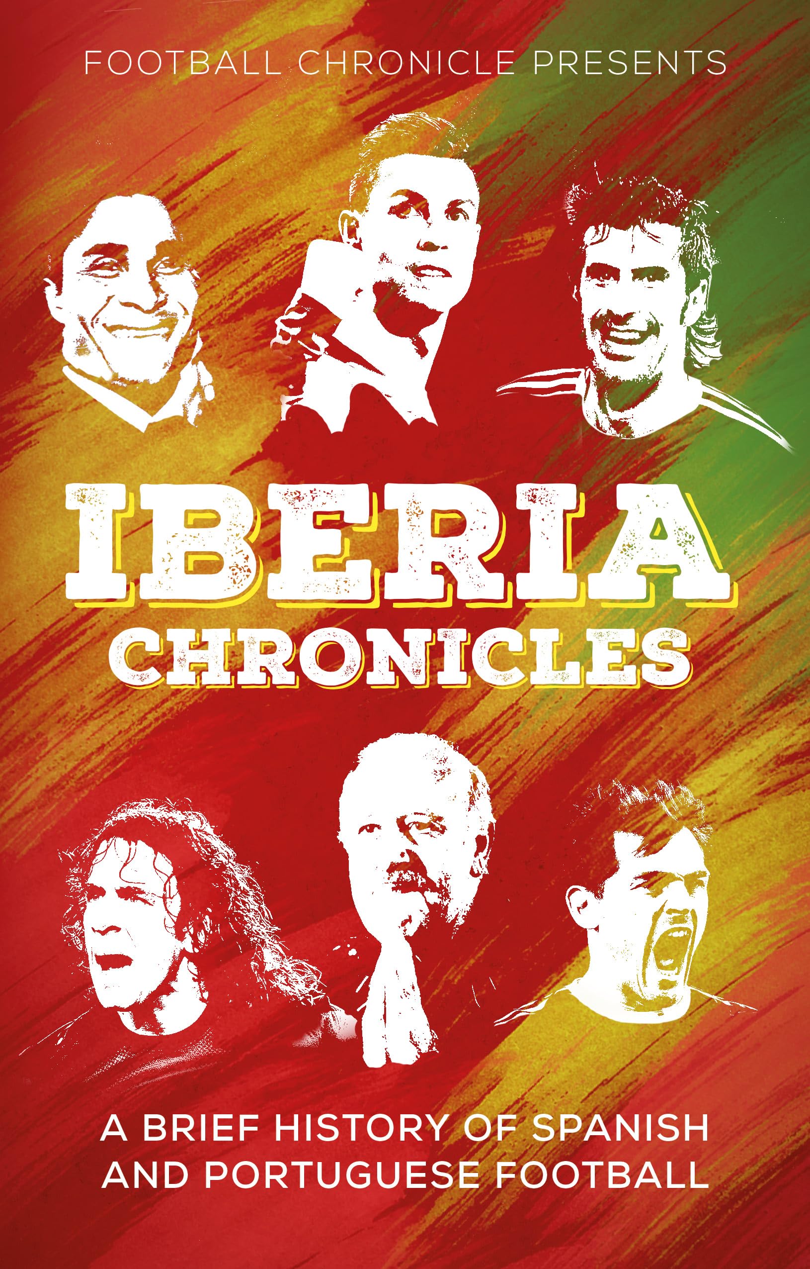 Iberia Chronicles: A History of Spanish and Portuguese Football Leisure & Fun