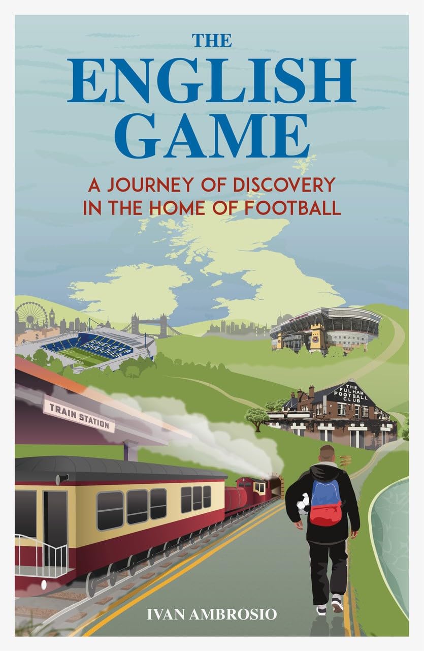 The English Game: A Journey of Discovery in the Home of Football Leisure & Fun