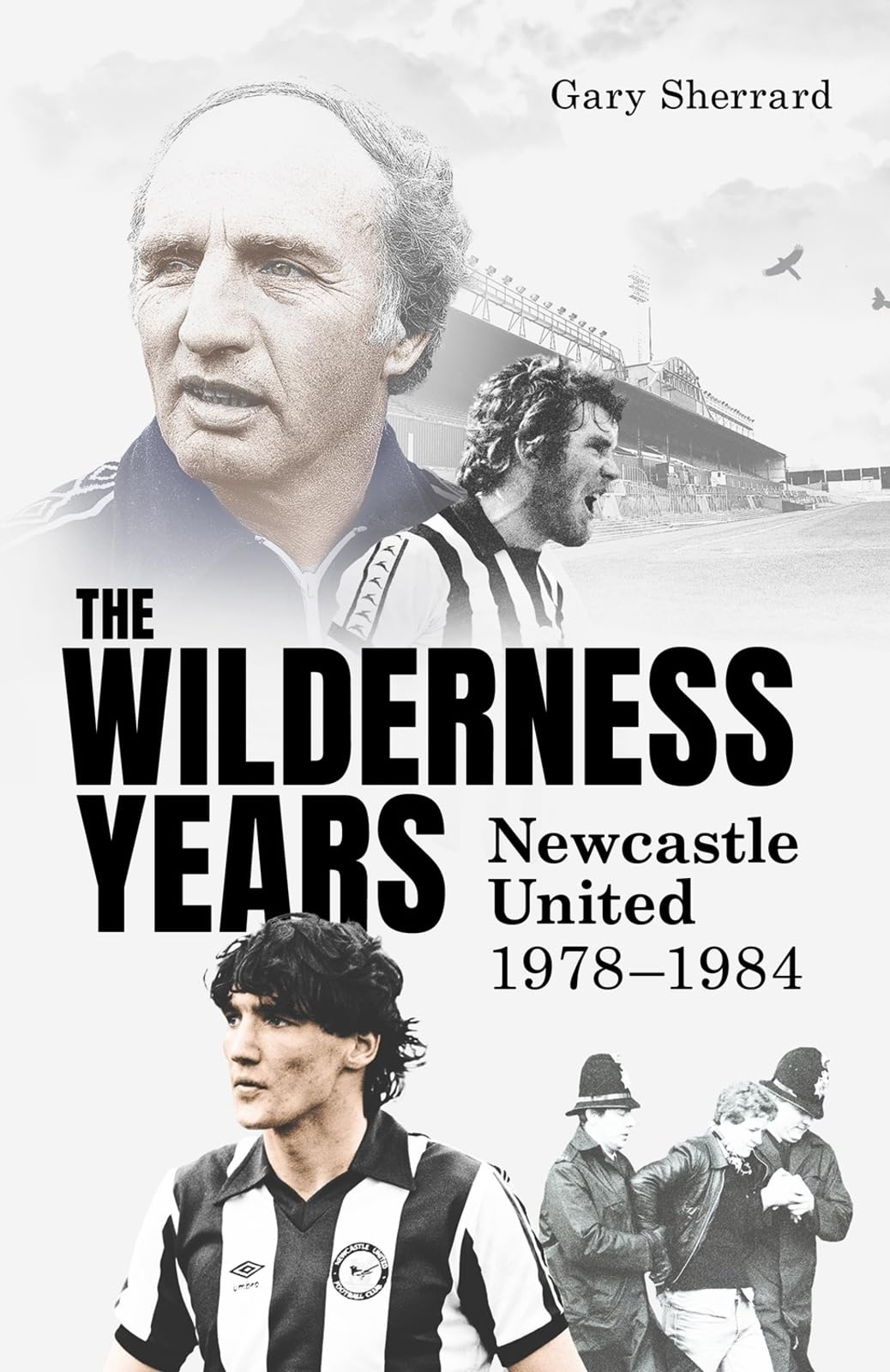 The Wilderness Years: Newcastle United 1978-1984 Leisure & Fun
