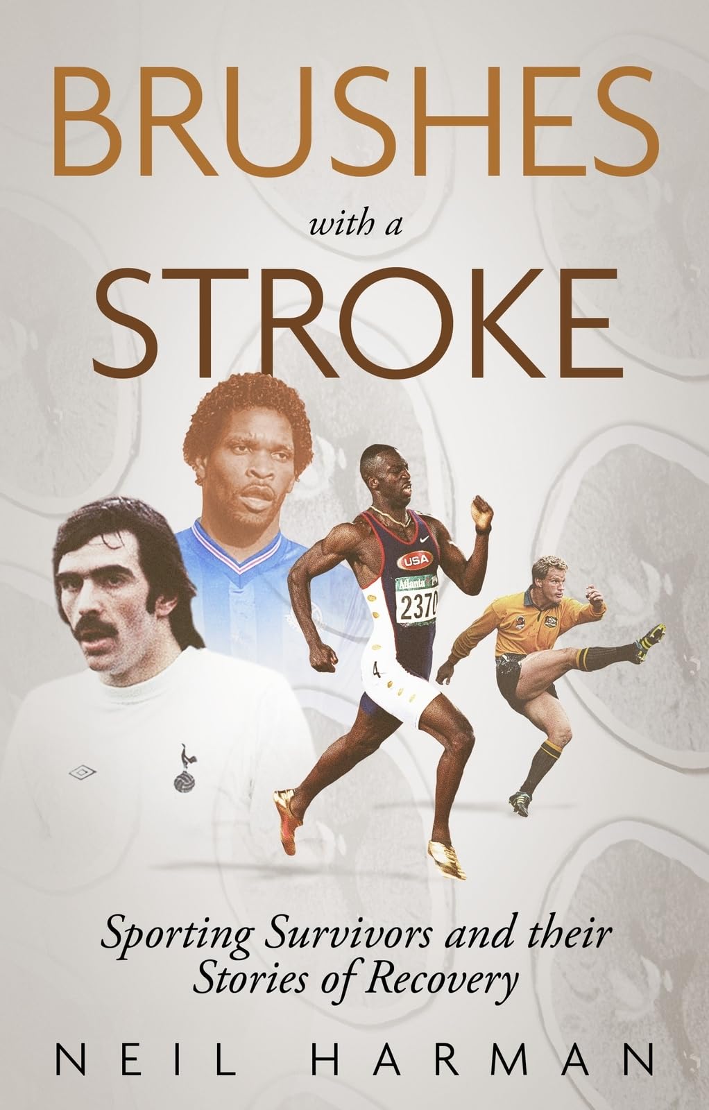 Brushes with a Stroke: Sporting Survivors and Their Stories of Recovery Sports
