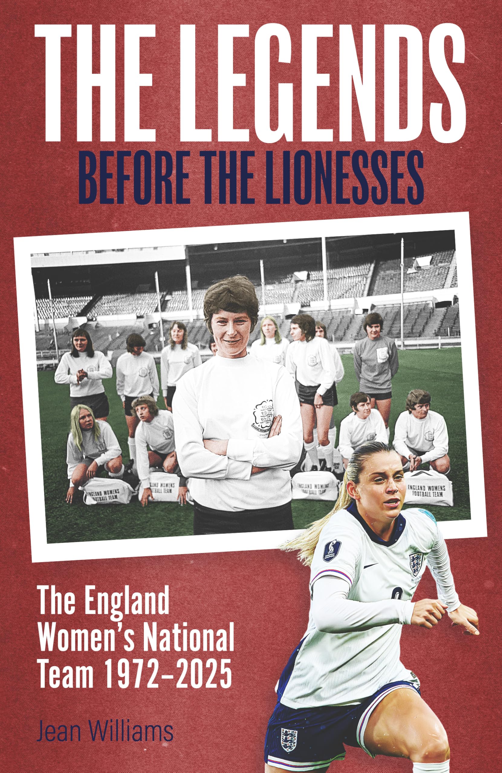 The Legends Before the Lionesses: The England Women's National Team 1972-2025 Leisure & Fun