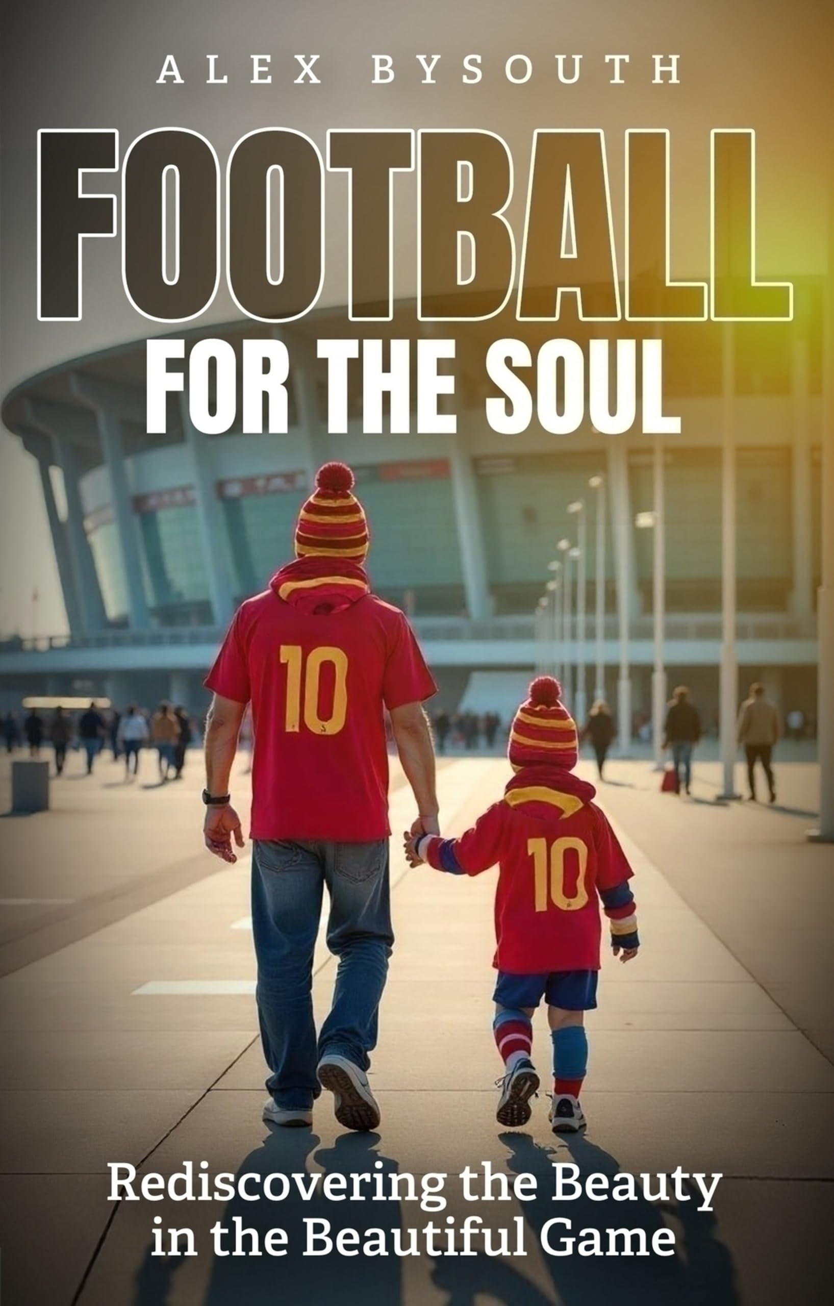 Football for the Soul: Rediscovering the Beauty in the Beautiful Game Travel