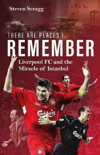 There are Places I Remember: Liverpool FC and the Miracle of Istanbul Leisure & Fun