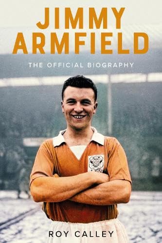 Jimmy Armfield: The Official Biography Sports