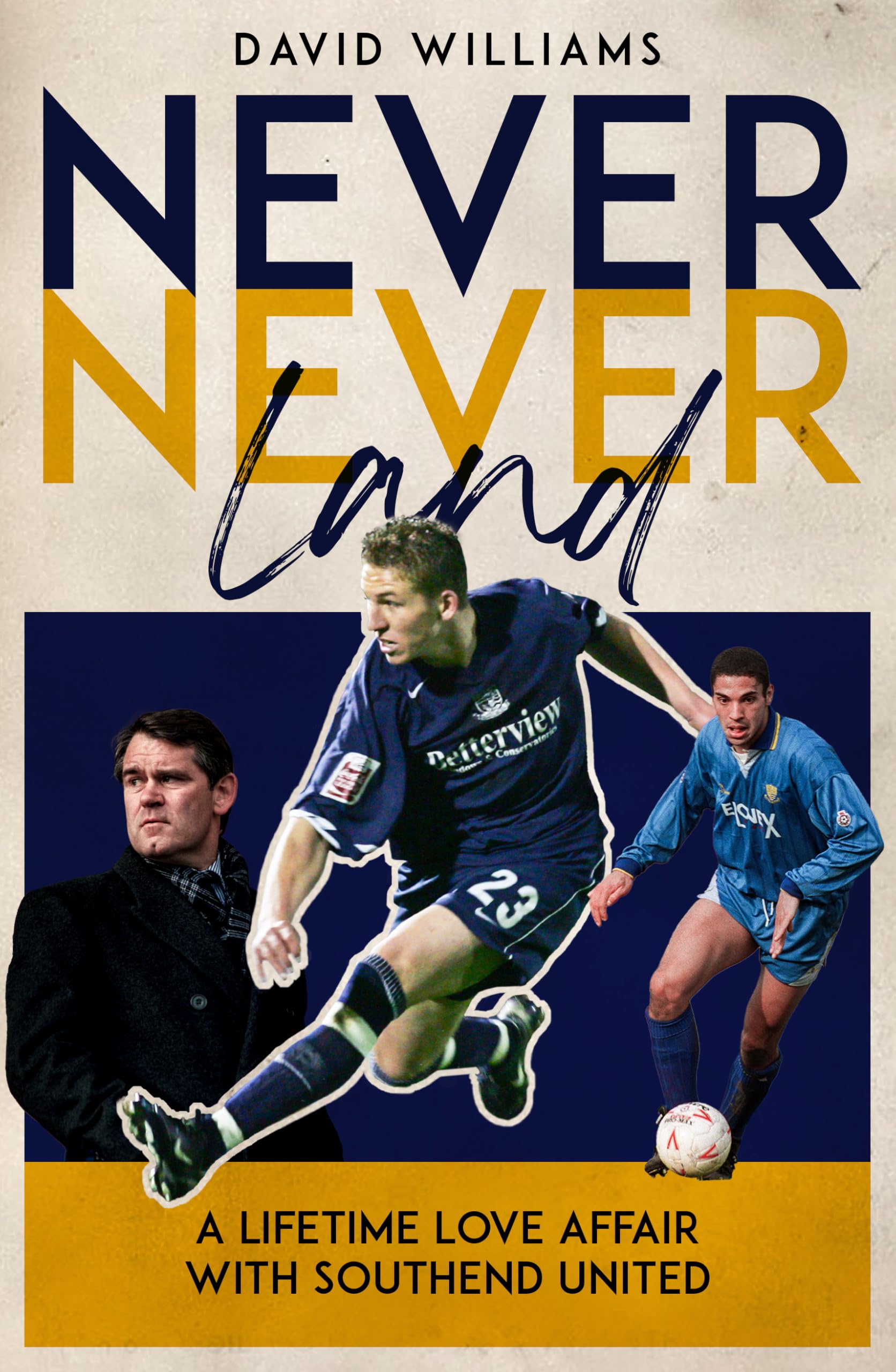 Never Never Land: A Lifetime Love Affair with Southend United Leisure & Fun