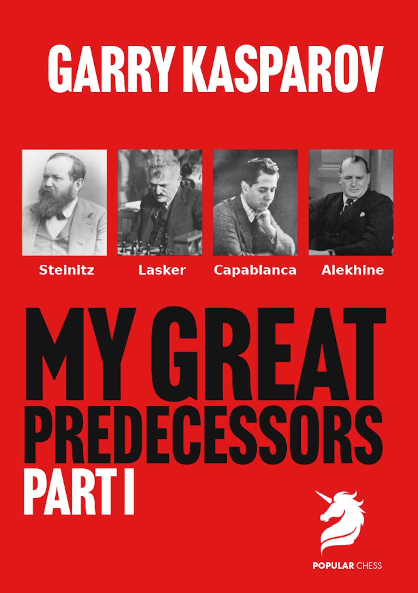 Steinitz, Lasker, Capablanca & Alekhine (My Great Predecessors, 1) Leisure & Fun