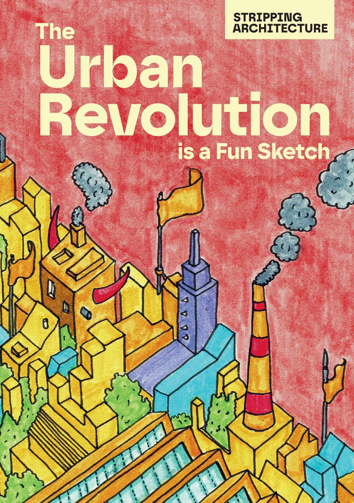 The Urban Revolution - is a Fun Sketch Architecture