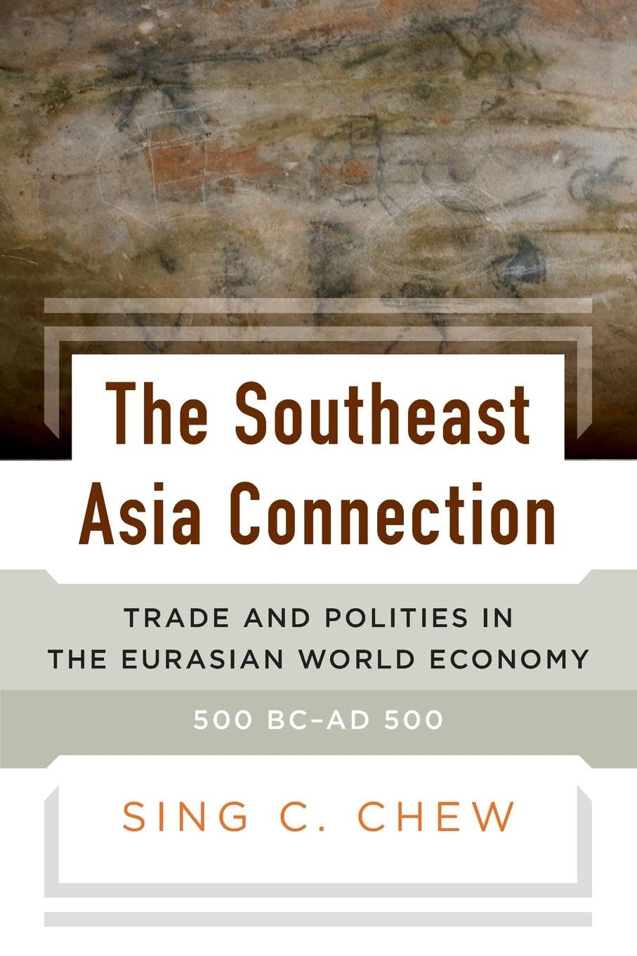 The Southeast Asia Connection: Trade and Polities in the Eurasian World Economy, 500 BC-AD 500 Law