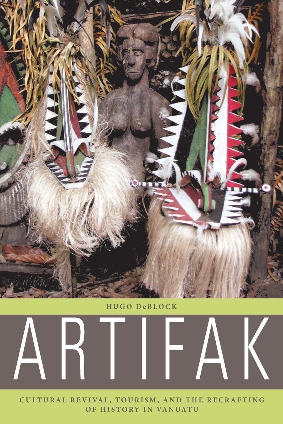 Artifak: Cultural Revival, Tourism, and the Recrafting of History in Vanuatu Law