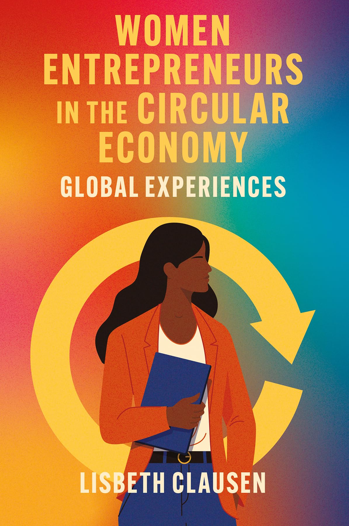 Women Entrepreneurs in the Circular Economy: Global Experiences Books