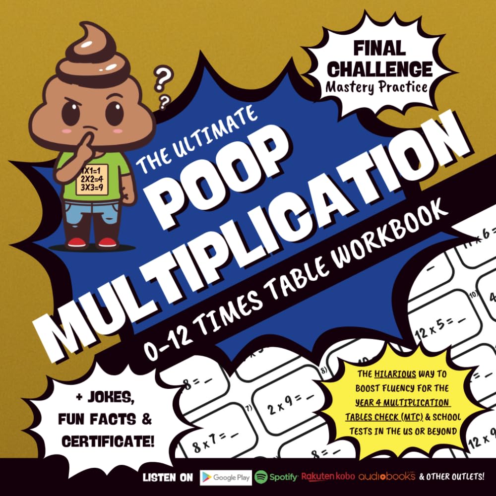 The Ultimate Poop Multiplication 0-12 Times Table Workbook: 105 Pages of Timed Tests For Grade 2 3 4 5 & 6 Age 7-10 + Jokes, Fun Facts & Certificate ... Poop - The Master of Times Tables!, Band 17) Non-fiction