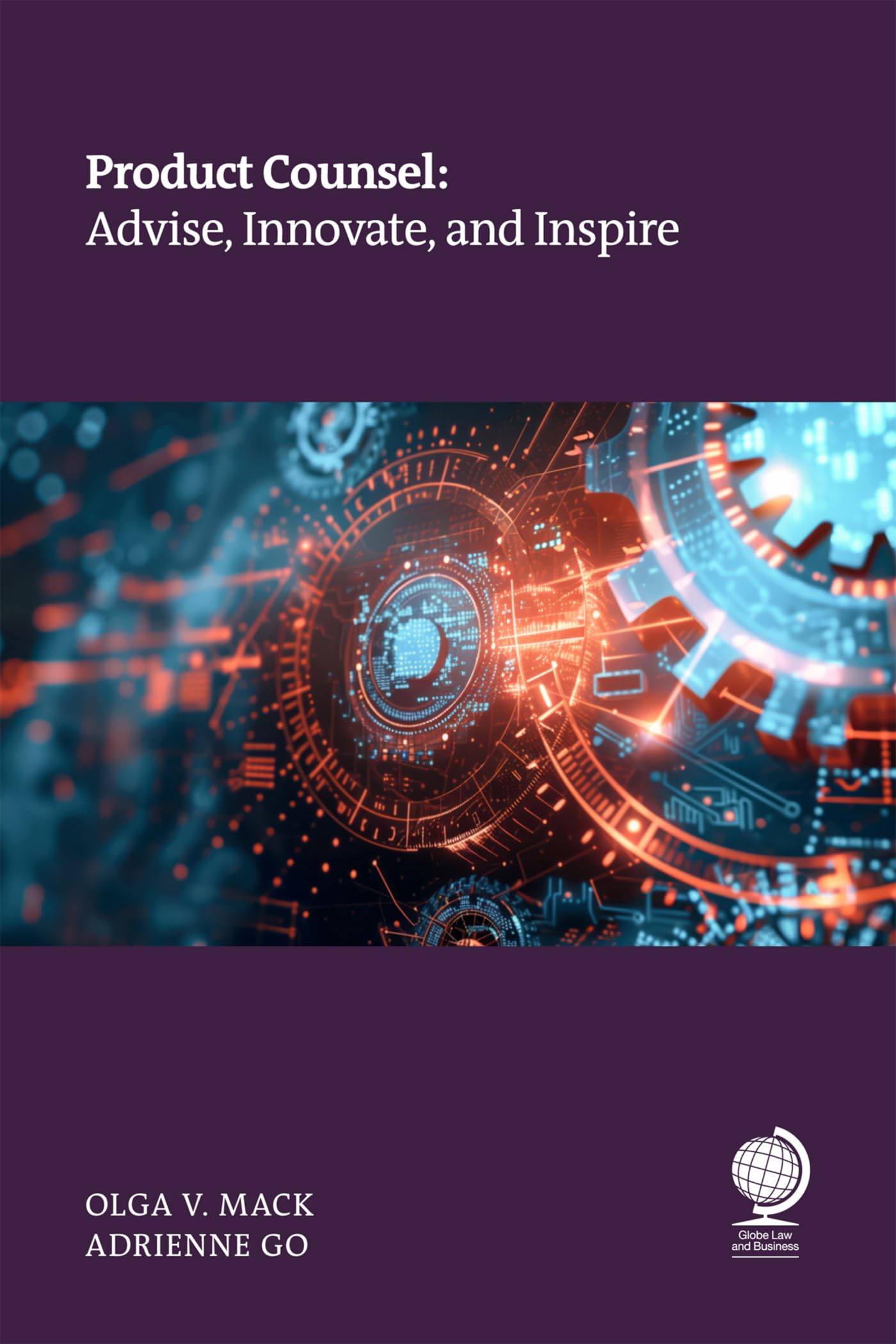 Product Counsel: Advise, Innovate, and Inspire Law