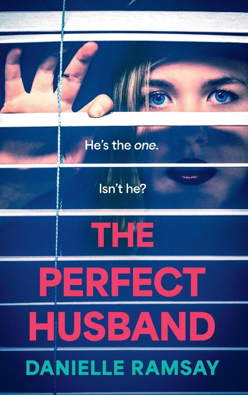 The Perfect Husband: A completely addictive psychological thriller from Danielle Ramsay, inspired by a true story Contemporary literature