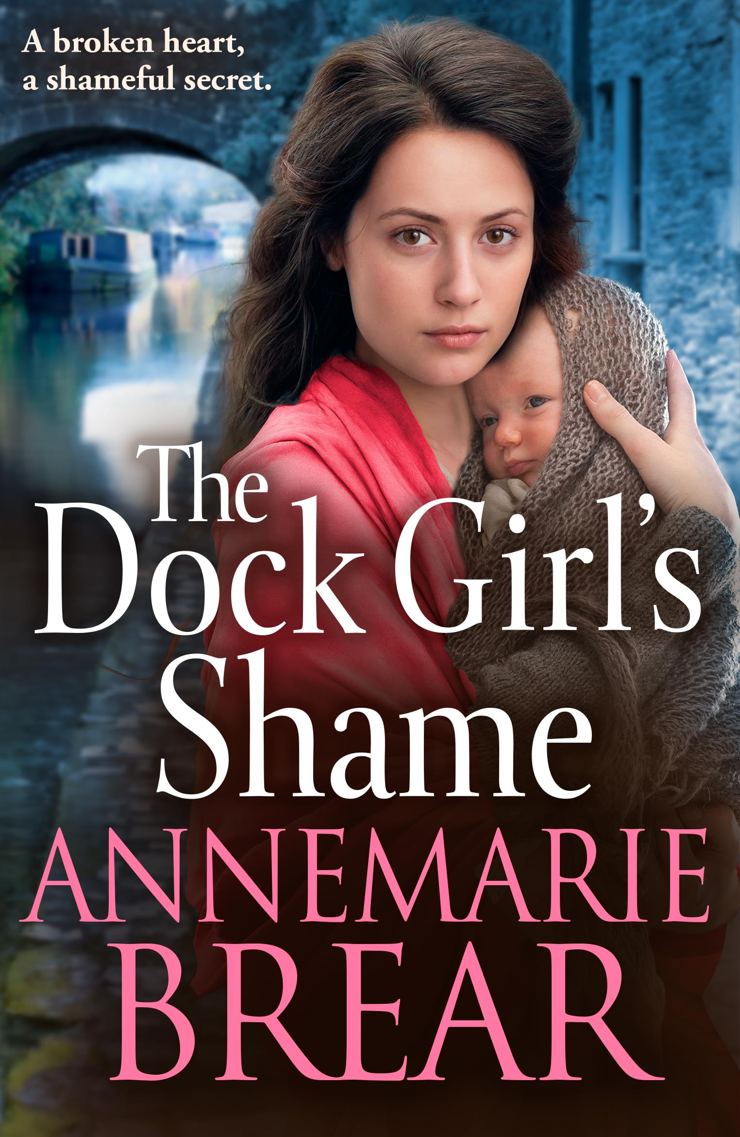 The Dock Girl's Shame: A gritty, emotional saga from AnneMarie Brear (The Waterfront Women, 2) Historical Fiction