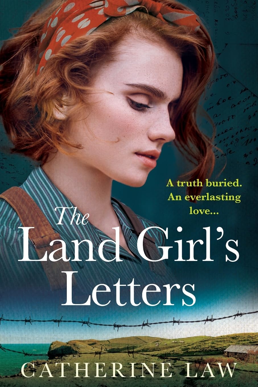 The Land Girl's Letters: A heartfelt historical romance from Catherine Law Historical Fiction