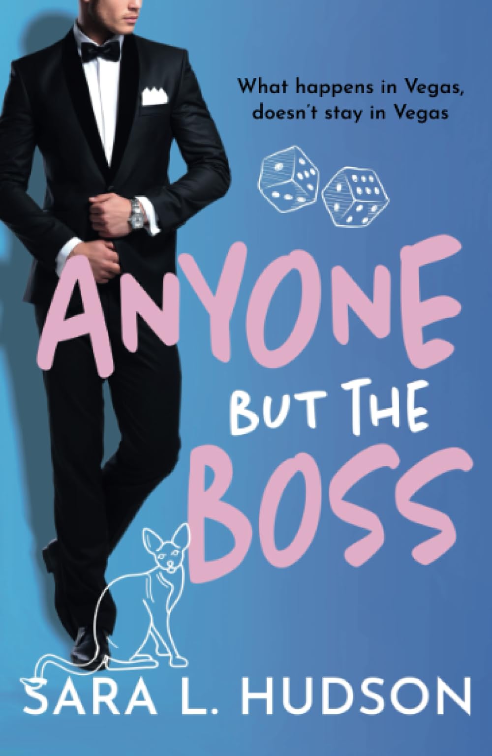 Anyone But The Boss: A sexy, glamorous, enemies-to-lovers billionaire romance from Sara L. Hudson (Anyone But You Series, 2) Humour & Satire