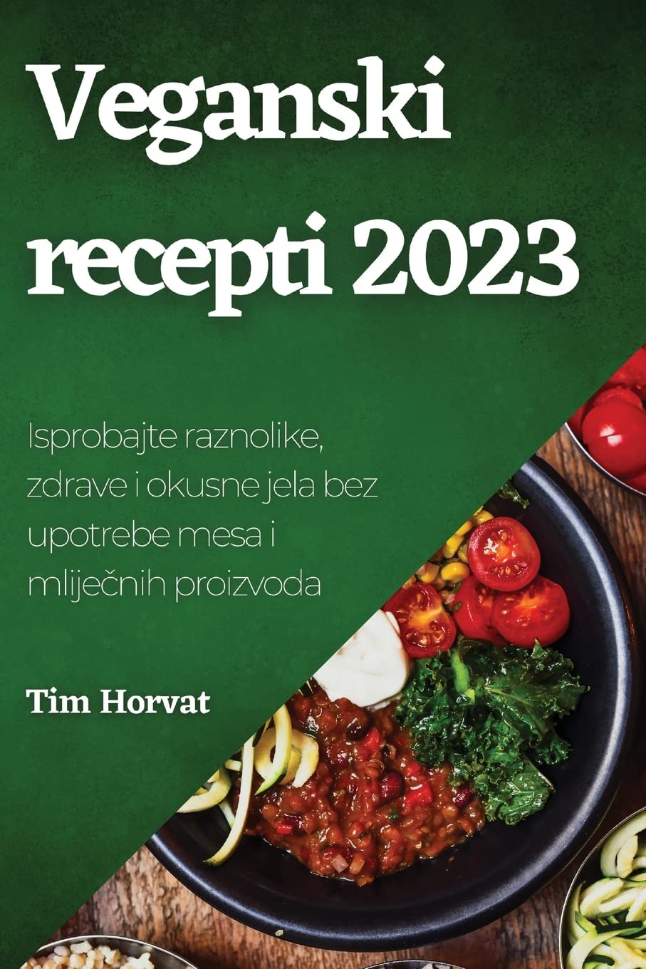 Veganski recepti 2023: Isprobajte raznolike, zdrave i okusne jela bez upotrebe mesa i mliječnih proizvoda Medicine