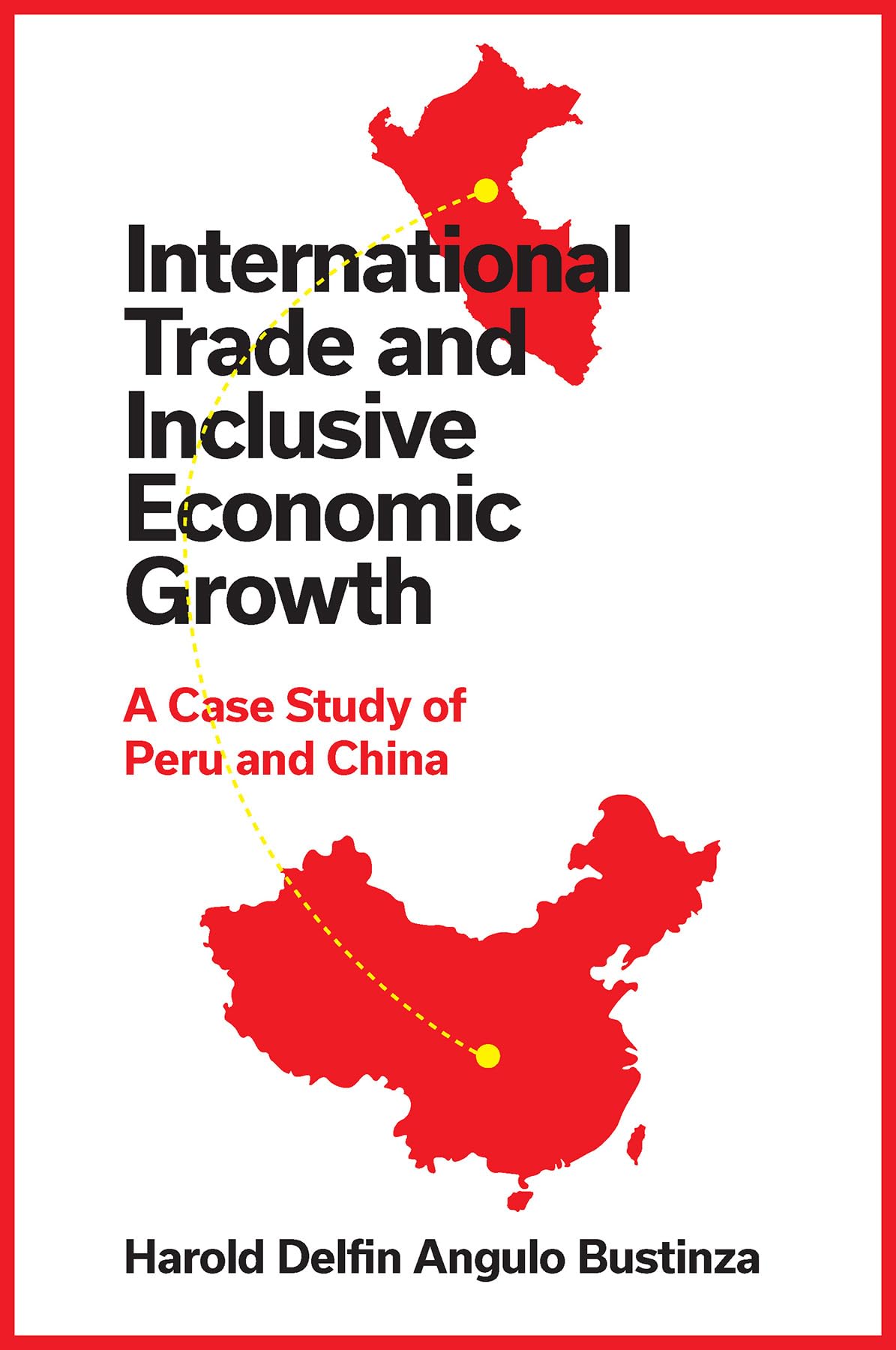 International Trade and Inclusive Economic Growth: A Case Study of Peru and China Business, Finance & Career
