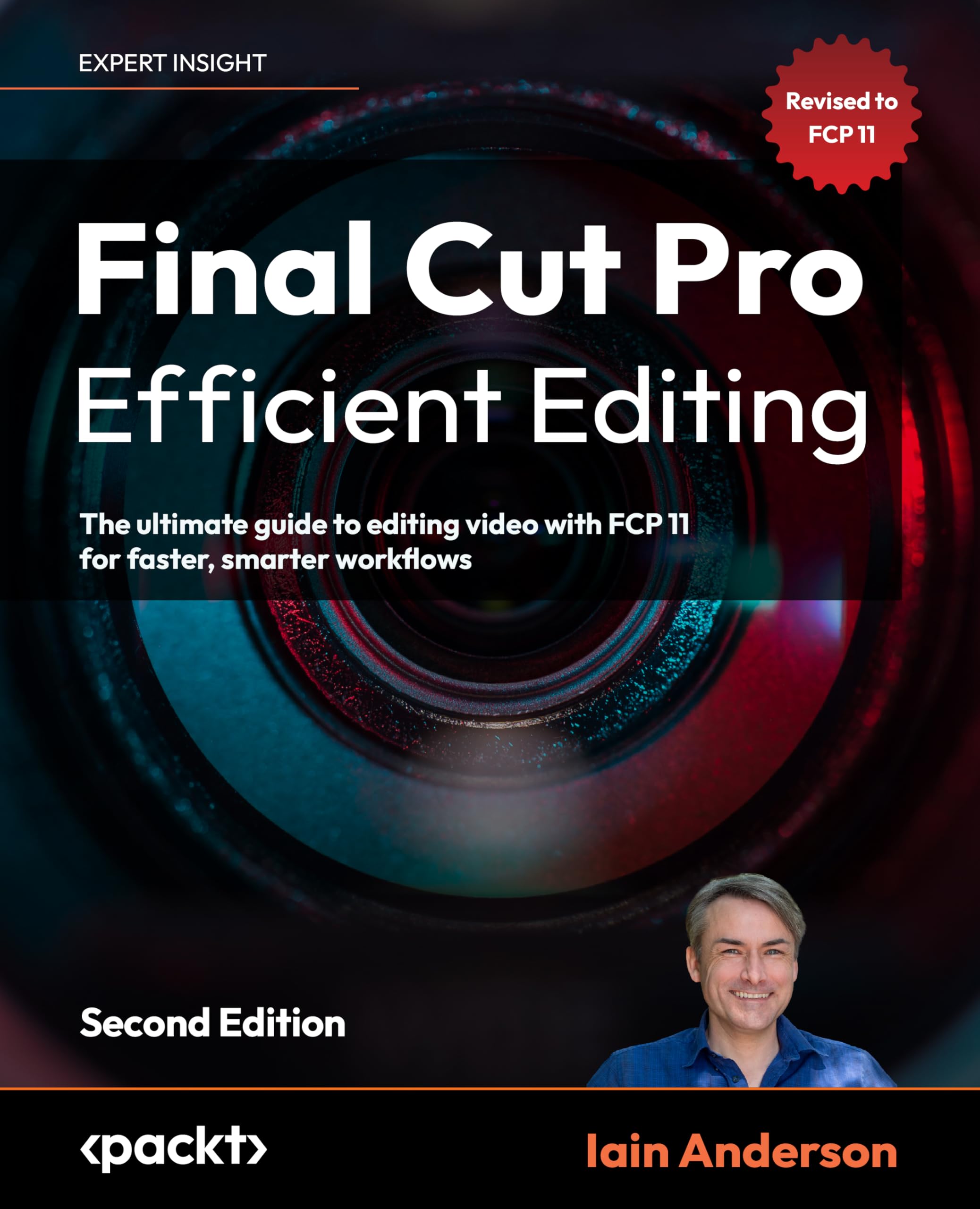 Final Cut Pro Efficient Editing: The ultimate guide to editing video with FCP 11 for faster, smarter workflows Computer Science