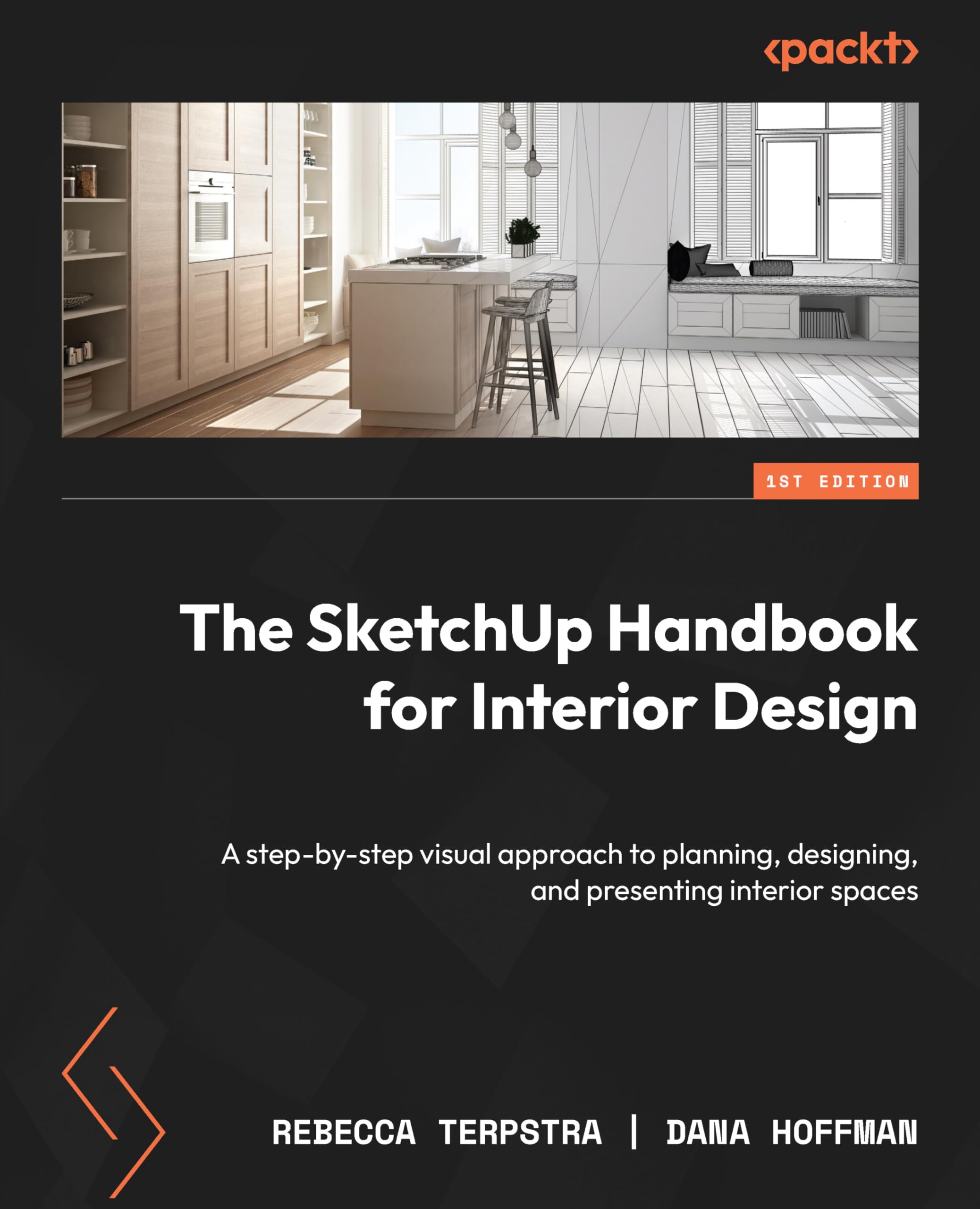 The SketchUp Handbook for Interior Design: A step-by-step visual approach to planning, designing, and presenting interior spaces Computer Science