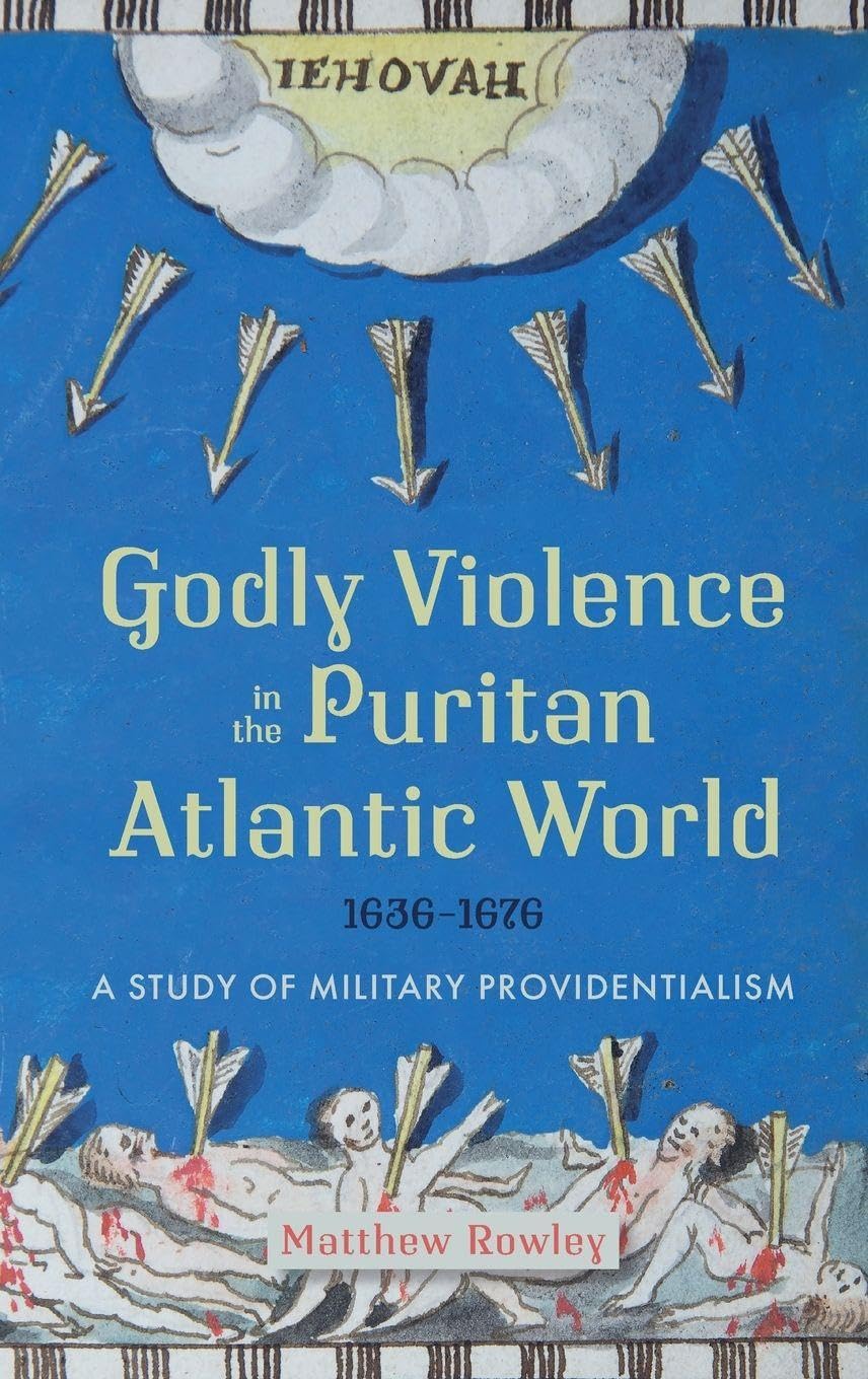 Godly Violence in the Puritan Atlantic World, 1636-1676 Philosophy