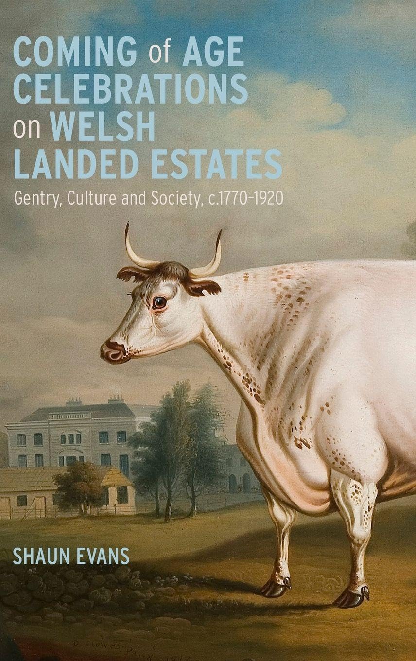 Coming of Age Celebrations on Welsh Landed Estates Politics & History
