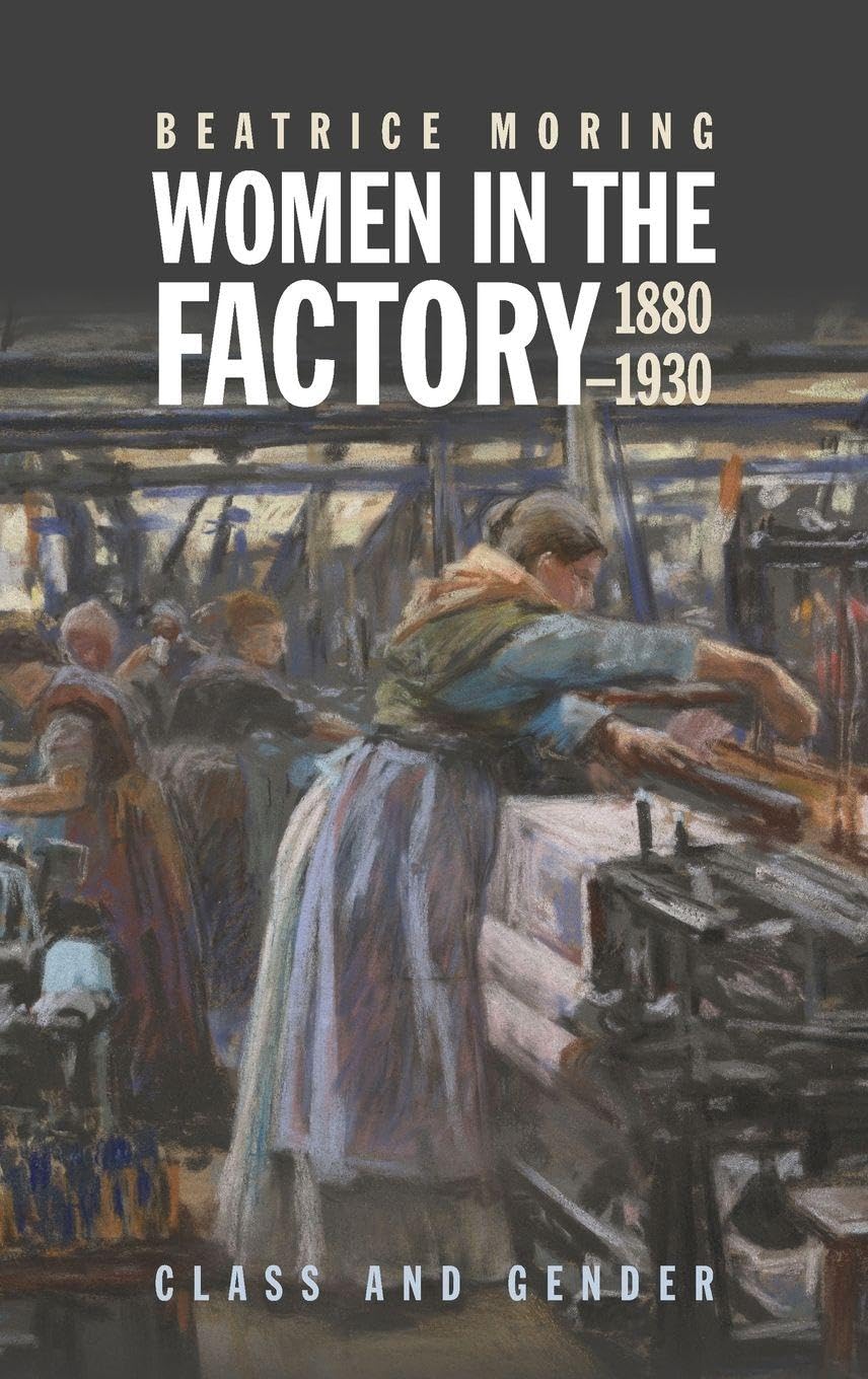 Women in the Factory, 1880-1930 Business, Finance & Career