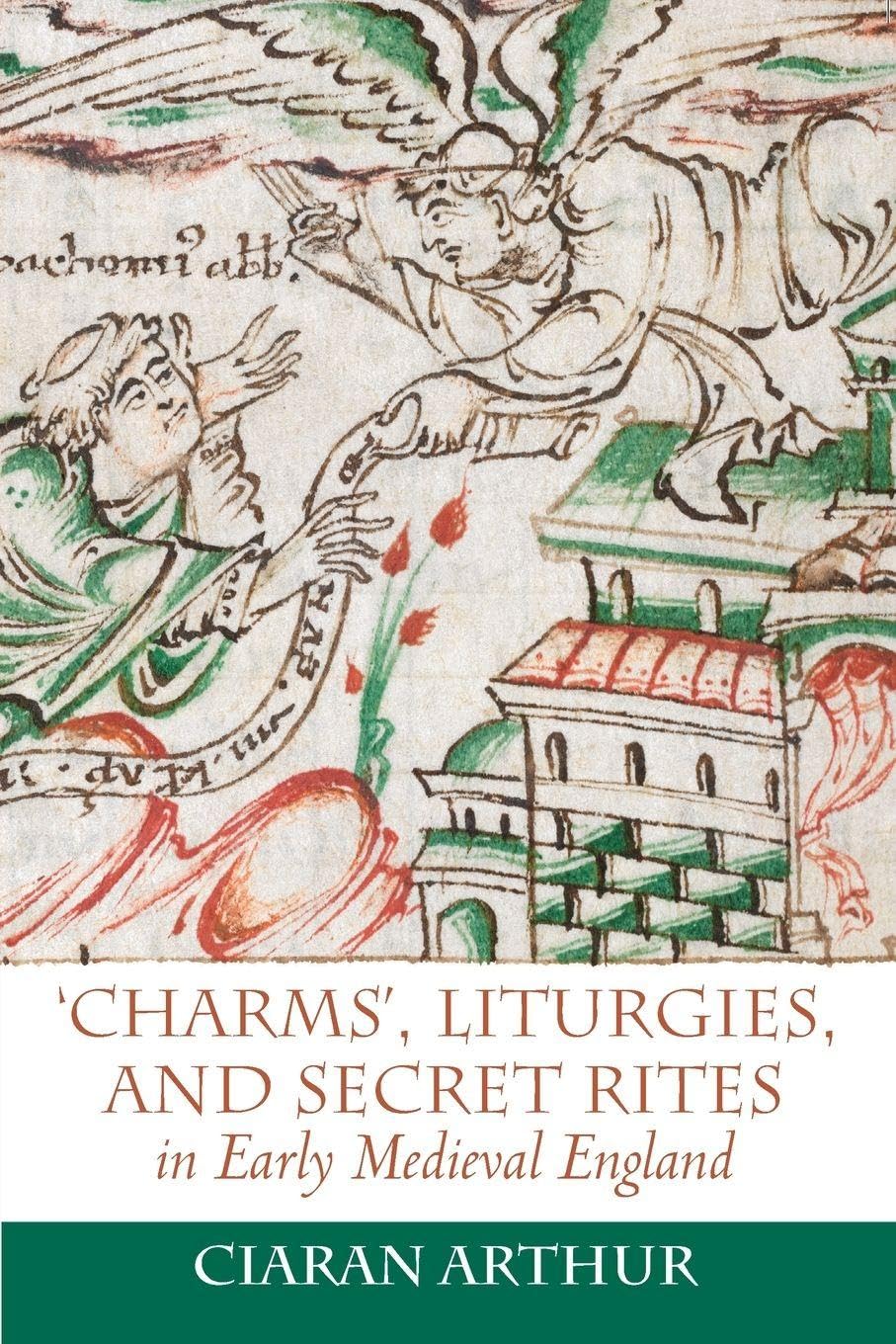 'Charms', Liturgies, and Secret Rites in Early Medieval England Contemporary literature