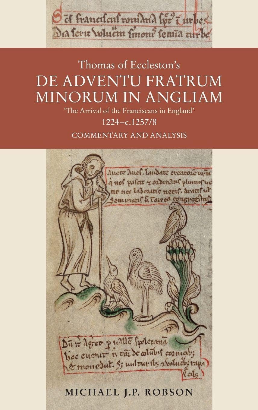 Thomas of Eccleston's de Adventu Fratrum Minorum in Angliam [The Arrival of the Franciscans in England], 1224-C.1257/8 Social Sciences