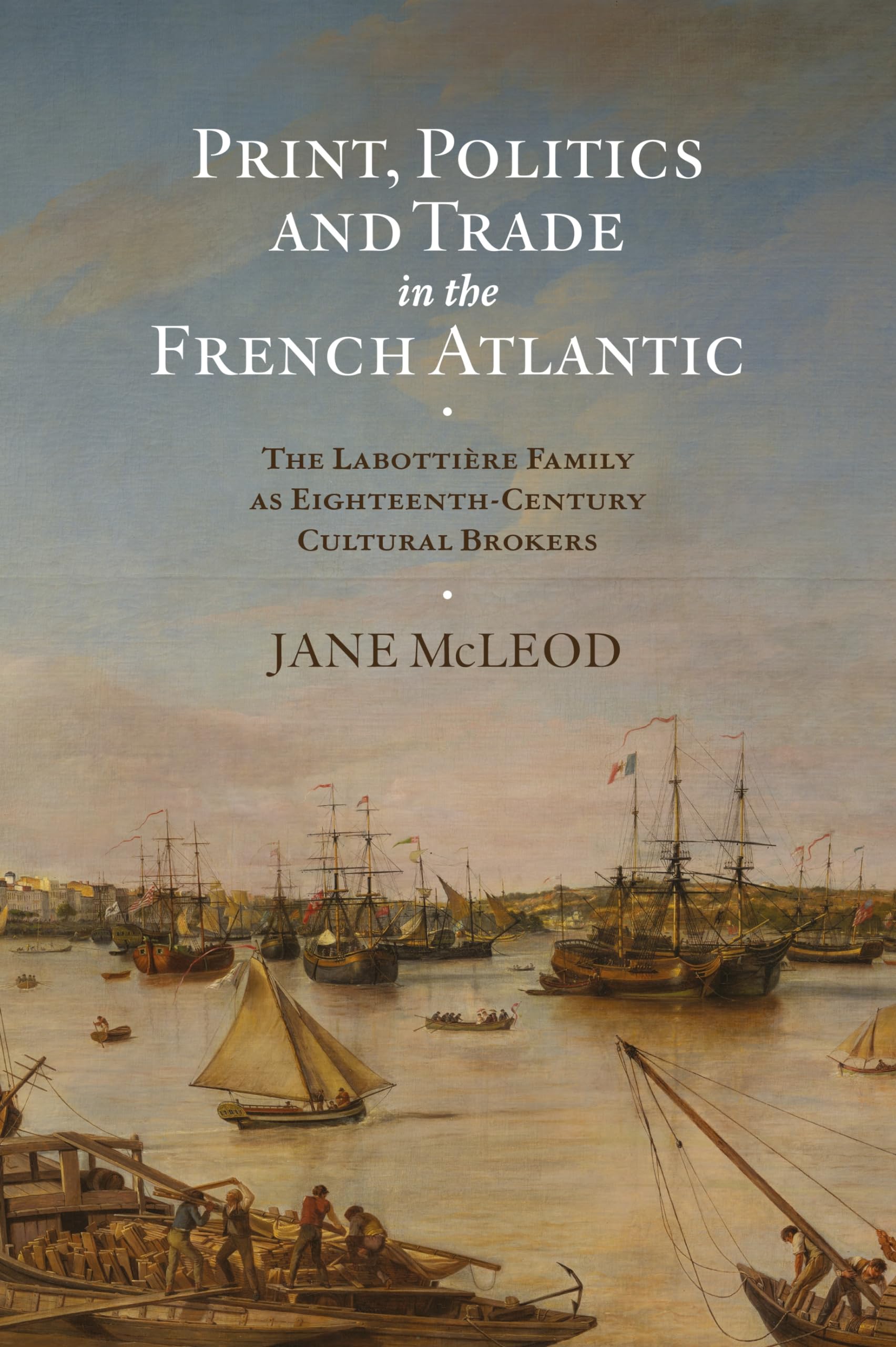 Print, Politics and Trade in the French Atlantic Politics & History
