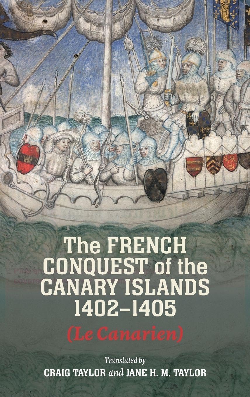 The French Conquest of the Canary Islands, 1402-1405 (Le Canarien) Contemporary literature