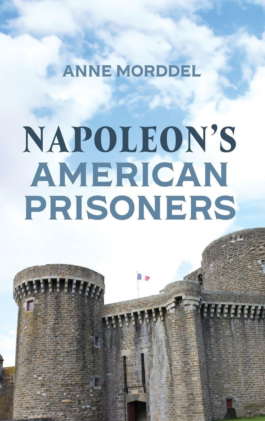 Napoleon's American Prisoners Politics & History