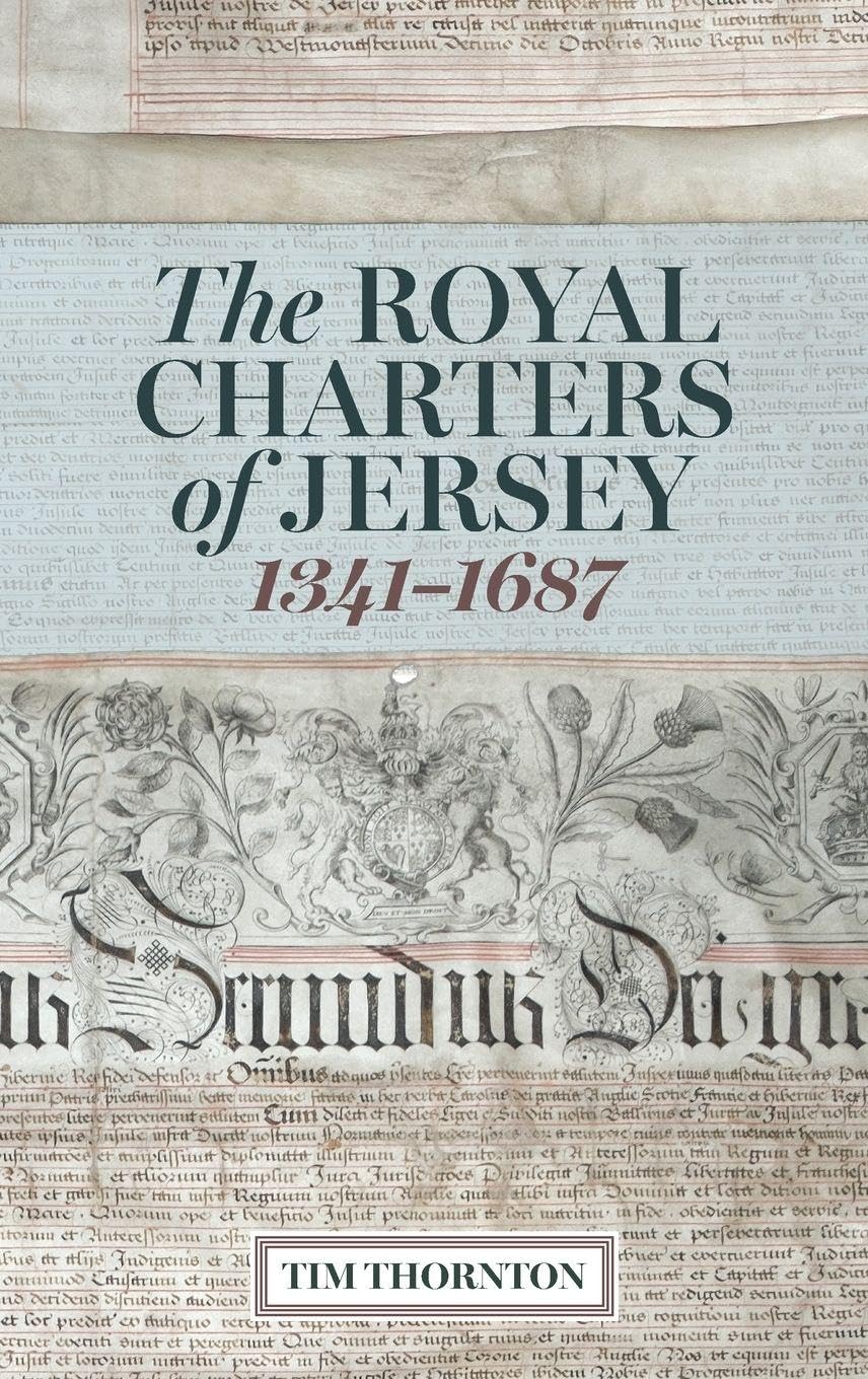 The Royal Charters of Jersey, 1341-1687 Law