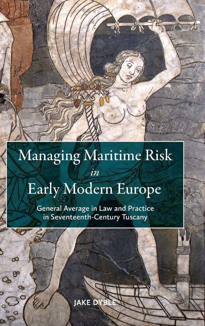 Managing Maritime Risk in Early Modern Europe Business, Finance & Career