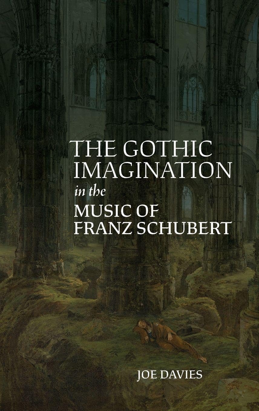The Gothic Imagination in the Music of Franz Schubert Philosophy