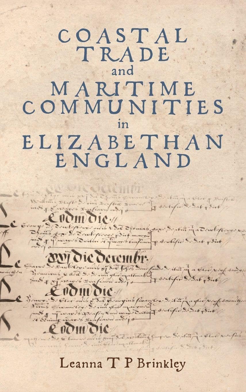Coastal Trade and Maritime Communities in Elizabethan England Business, Finance & Career