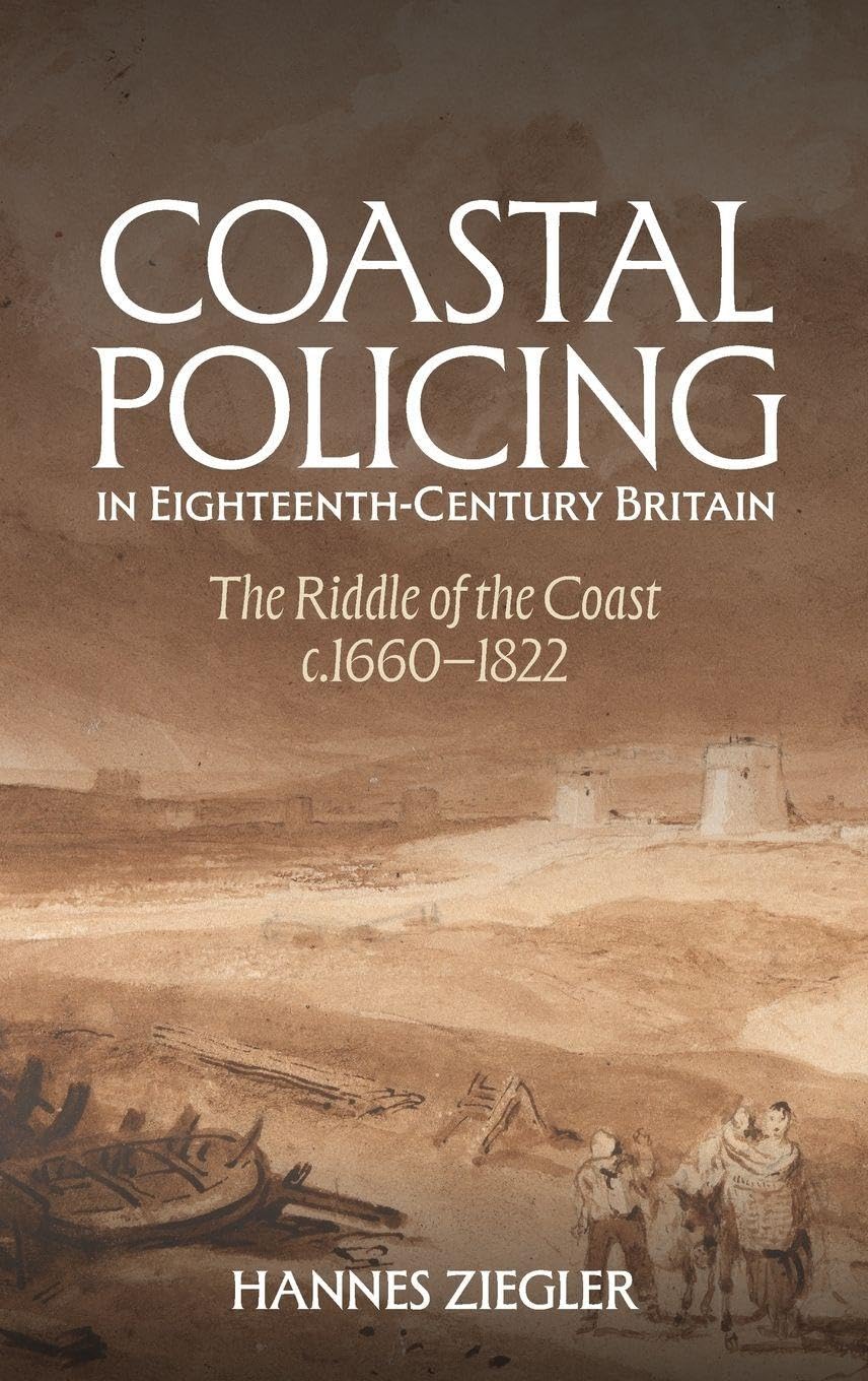 Coastal Policing in Eighteenth-Century Britain Law