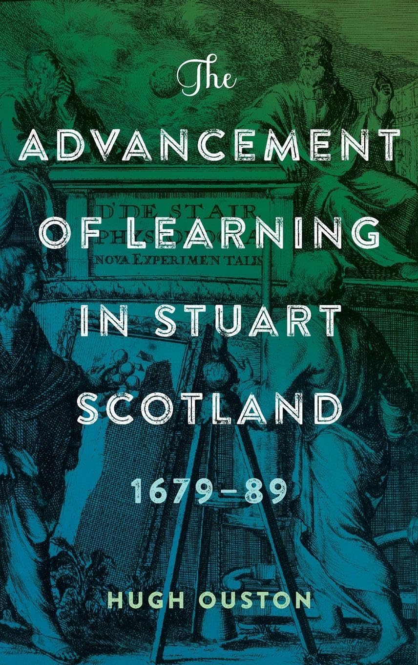 The Advancement of Learning in Stuart Scotland, 1679-89 Social Sciences
