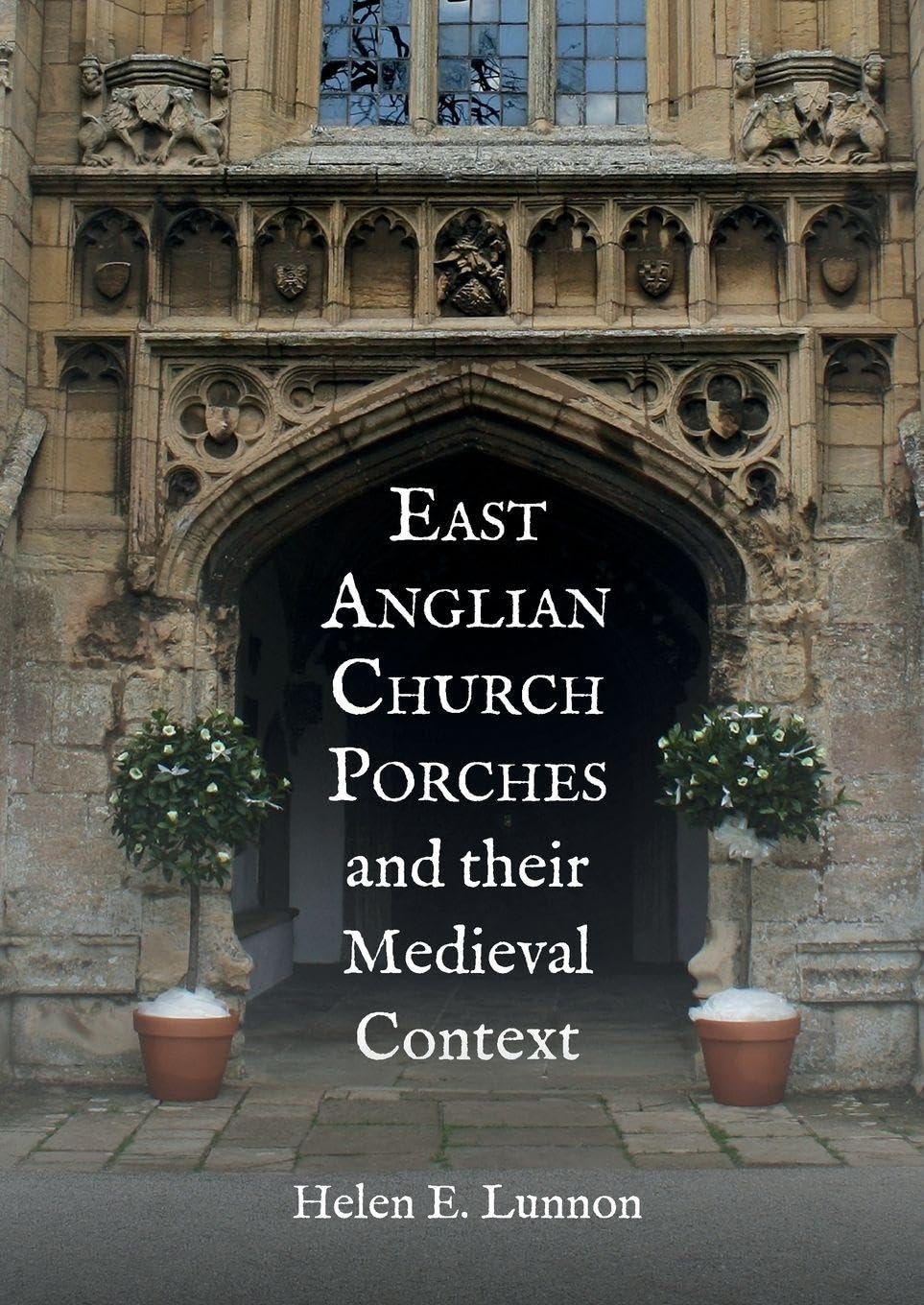 East Anglian Church Porches and their Medieval Context Philosophy