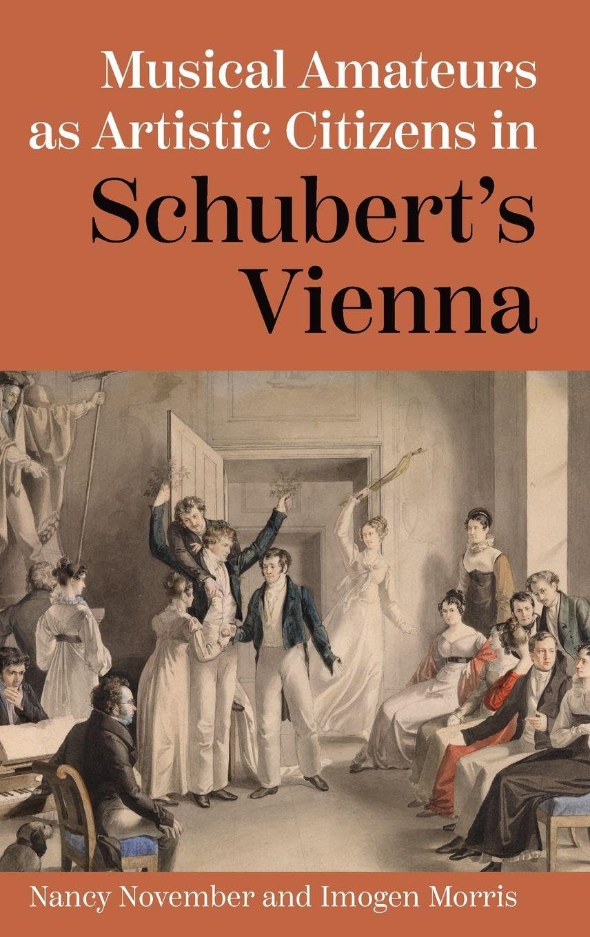 Musical Amateurs as Artistic Citizens in Schubert's Vienna Arts & Music