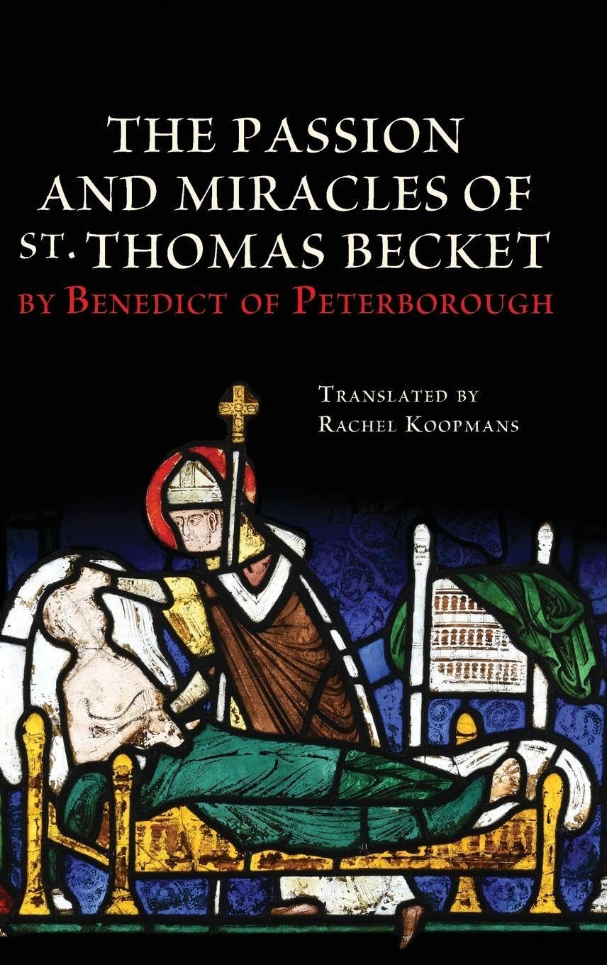 The Passion and Miracles of St. Thomas Becket by Benedict of Peterborough Politics & History