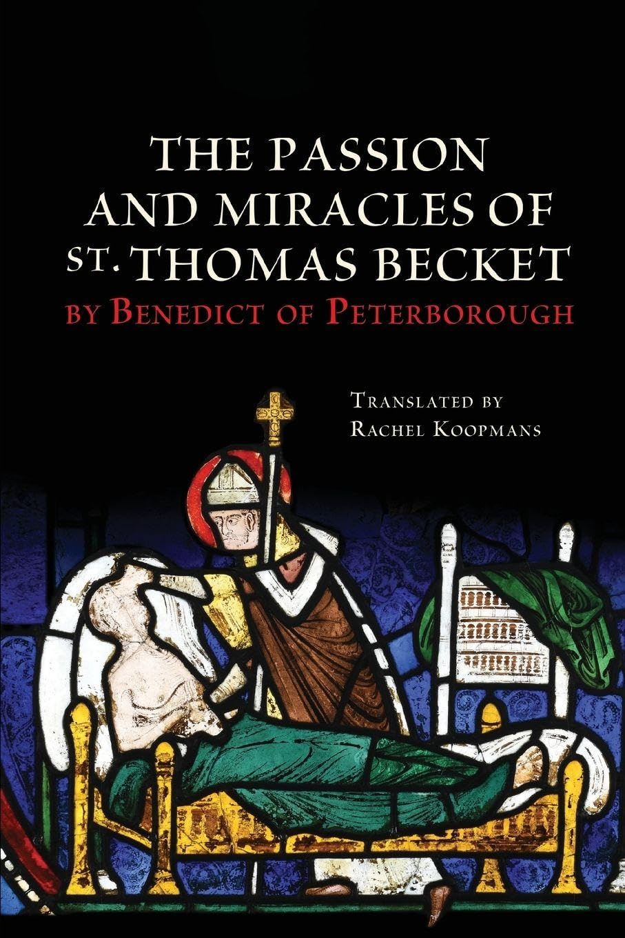 The Passion and Miracles of St. Thomas Becket by Benedict of Peterborough Politics & History
