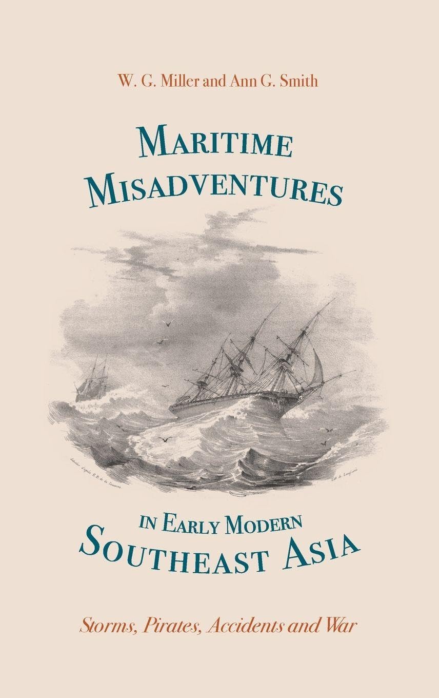 Maritime Misadventures in Early Modern Southeast Asia Business, Finance & Career