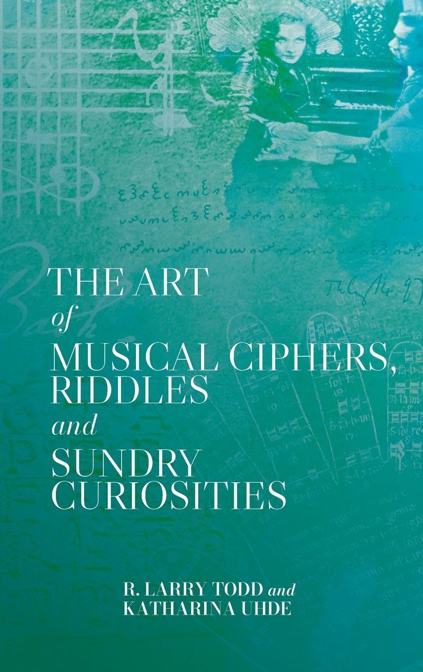 The Art of Musical Ciphers, Riddles and Sundry Curiosities Arts & Music
