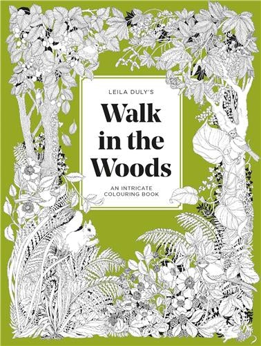 Leila Duly´s Walk in the Woods : An Intricate Colouring Book Film, Art & Culture