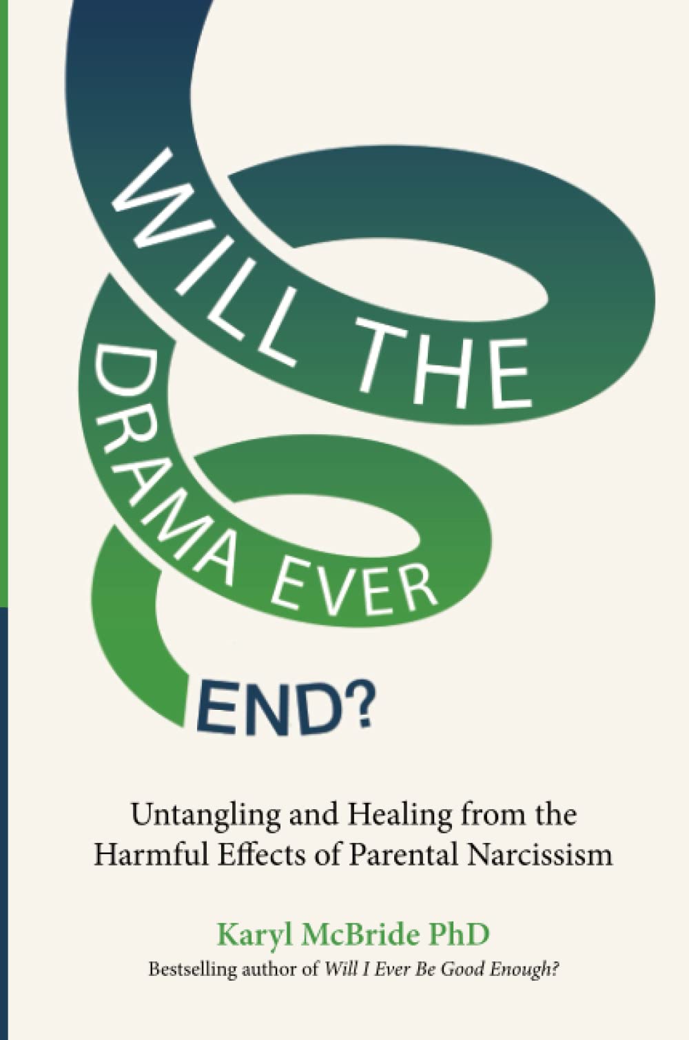 Will the Drama Ever End?: Untangling and Healing from the Harmful Effects of Parental Narcissism Parents & Children